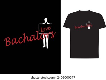 Bachelor's love t-shirt is dedicated to all lonely eligible bachelors. 