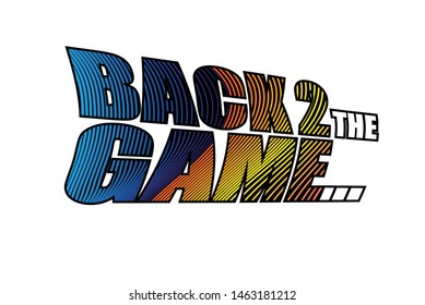 BACK 2 THE GAME,Graphic design sport print t-shirts ,vector