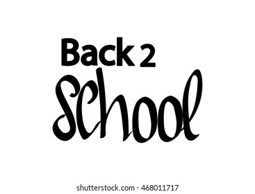 Back 2 school, calligraphy lettering back to school, calligraphic phrase, words design template, vector illustration