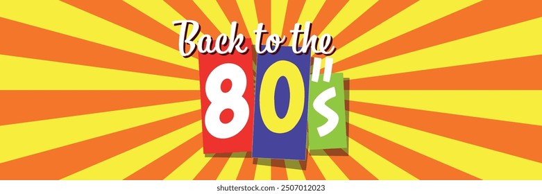 Back to the 80" on colorful background