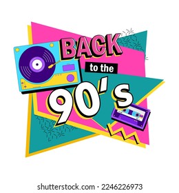 Back in to 90's. Forever young. The 90's style label. Let's go retro party 90's. Vector illustration