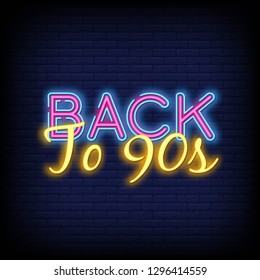 Back to 90s Neon Text Vector with Brick Wall Background. design template  modern trend design  night neon signboard  night bright advertising  light banner  light art. Vector Illustration