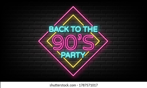 Back to the 90's party neon sign, design element, light banner, announcement neon signboard.