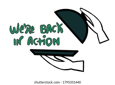 We’re Back In Action Text Sign, Restaurant Reopening After Covid-19 Pandemic Caused By Coronavirus, Waiter Opening A Meal Cloche, Isolated On White Background, Vector Illustration