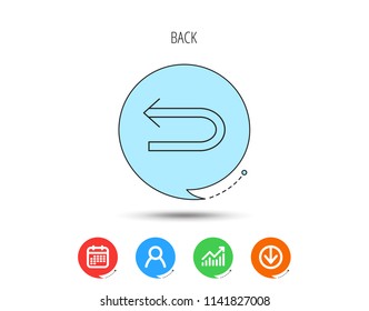 Back arrow icon. Previous sign. Left direction symbol. Calendar, User and Business Chart, Download arrow icons. Speech bubbles with flat signs. Vector