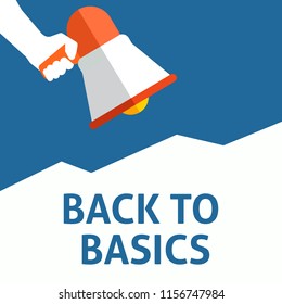 BACK TO BASICS Announcement. Hand Holding Megaphone With Speech Bubble. Flat Vector Illustration