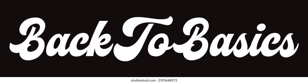 back to basics text on black background.