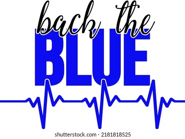 Back The Blue Vector. Blue Lives Matter Vector, Thin Blue Line svg