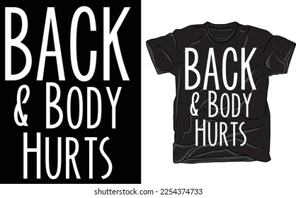 Back and Body Hurts Shirt, Back And Body Hurts Funny Meme Parody T-Shirt, Funny T shirt, Adult Humor Shirt