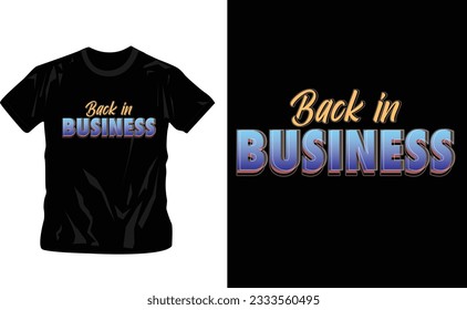 back in business typography graphic design, for t-shirt prints, vector illustration editable template