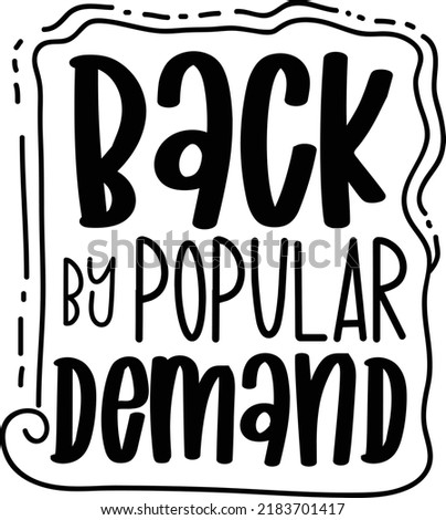 Back By Popular Demand Printable Vector