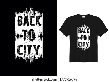 Back to city Slogan typography for T-shirt graphics. 