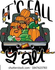 Back of a classic truck filled with autumn produce with the words It's fall Y'all. 