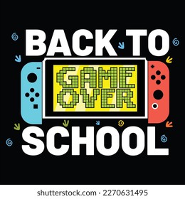 Zurück zu Game Over School, Happy back to School Day Shirt Printvorlage, Typografie Design für Kindergarten Pre-School, letzter und erster Schultag, 100 Tage Schulhemd