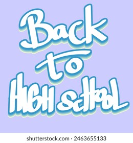Back to High school. Lettering graphic typography element with Lavender Blue Background
