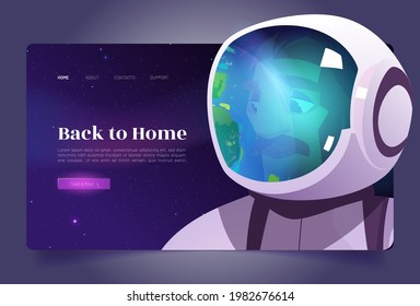 Back to home cartoon landing page, astronaut travel in galaxy. Spaceman wearing suit and helmet with Earth planet reflection look with sadness on native land. Cosmonaut explore space vector web banner