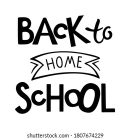 Back to home school lettering. Black hand lettering quote. Quarantine Shirt Design. Online education. Return to class concept. Distance learning during covid19 pandemic