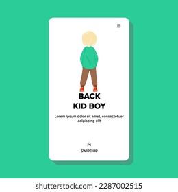 back kid boy vector. child little, young happy, cute person, male childhood, school student back kid boy web flat cartoon illustration