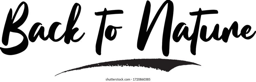 Volver a la frase de la naturaleza Diciendo texto de presupuesto o letras. Secuencia de comandos vectoriales y tipografía manuscrita cursiva 
Para diseños Folletos de pancarta y camisetas.