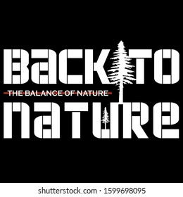 back to nature slogan graphic typography design for t shirt print illustration vector