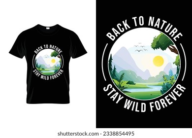 Back to nature stay wild forever Funny Nature Vector T-shirt Ready for Print