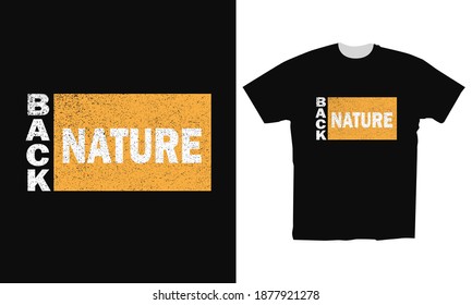 back nature typography suitable for apparel t-shirt design