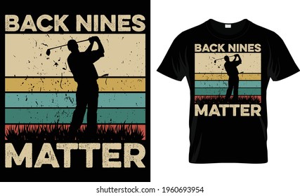 Back Nines Matter T Shirt