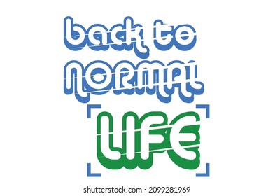 back to normal life t-shirt desing