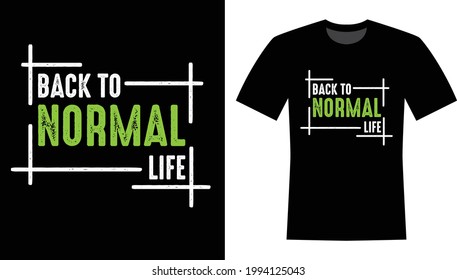 Zurück zum normalen Leben Typografie-T-Shirt-Design 