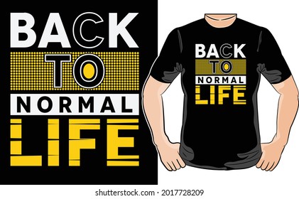 Back to normal life - Vector graphic, typographic poster, vintage, label, badge, logo, icon or t-shirt