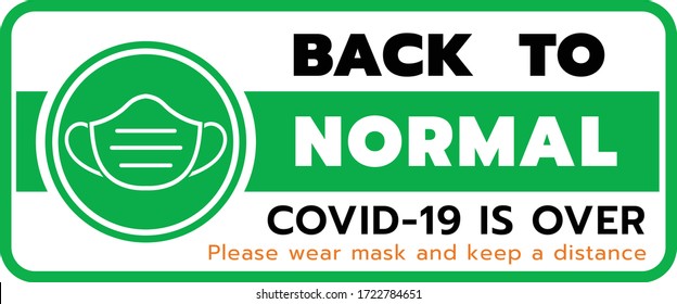 back to normal life vector illustration. Coronavirus is over Please wear a face mask and keep your distance to protect from Covid-19