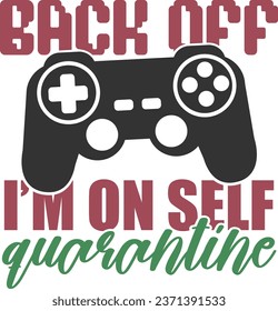 Back Off I'm On Self Quarantine - Gaming Illustration