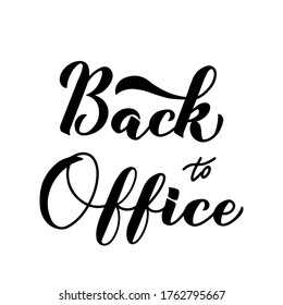 Back To Office Calligraphy Hand Lettering Isolated On White. Return To Work After Quarantine, Vacation Or Weekend. Vector Template For Banner, Poster, Sticker, Flyer, Etc.