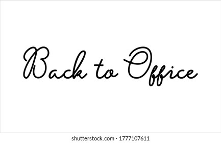 Back to Office Hand written Typography Black script text lettering and Calligraphy phrase isolated on the White background
