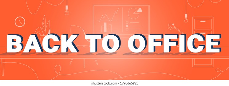 Back To Office Horizontal Banner Template. Bold 3d Back To Office Text And Linear Office Space Elements: Desk, Chair, Lamp, Chart Board. After Quarantine Lockdown Public Spaces Reopening.
