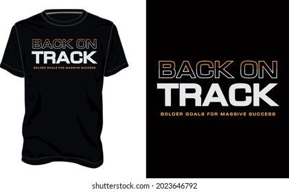 Back on track. Typography t-shirt design Ready to print. Modern, simple, lettering t shirt vector illustration isolated on black template. Trendy Apparel calligraphy text graphic.
