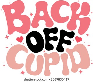 Back oof cupid , Creative phrase typography for your Valentines Day vector illustration