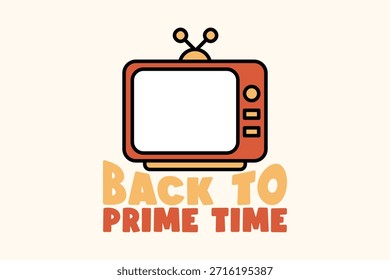Back to Prime Time Retro Television Quote Vintage TV Illustration