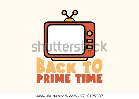 Back to Prime Time Retro Television Quote Vintage TV Illustration