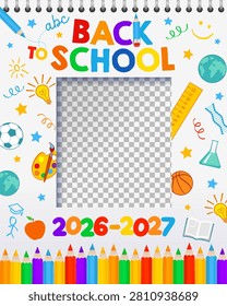 Back to school 2026-2027 selfie frame for photo booth design. First Day of school photo frame template with colored pencils and school supplies. Vector illustration