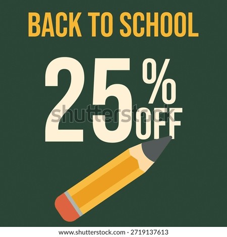 Back to school 25 percent off with pencil and green background