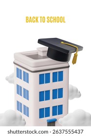 Back to school 3D plastic style vector poster design. Education school, college, university concept. Realistic graduate cap on building in clouds on white background