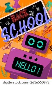 Back to school. Advertising poster with educational supplies - robot, stationery, chalkboard. Suitable for signage, sales, covers, leaflets, discounts.