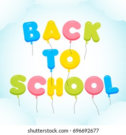 Back To School background. Balloon Lettering, colorful text. Rounded, semi-transparent, bubble letters in a blue sky with clouds. Vector illustration. Education concept. Flyer, poster template