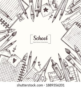 Back to school background frame. Office. Stationery. Graduation. Teachers day. Vector Hand Drawn. Sketch Botanical Illustration. Notebooks, stickers, pens, pencils, markers, brushes, crayons