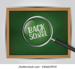 Back to school background. Green chalkboard with a magnifying glass over chalk text. Vector illustration.