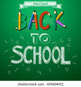 Back To School Background. Green Chalkboard With Composition Of Colorful Pencils And Chalk Drawn Text And Elements. Welcome To First Day Of School. Vector Illustration.