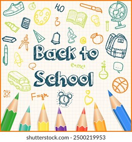 Back to School background, with hand drawn doodle elements and realistic pencils. Vector