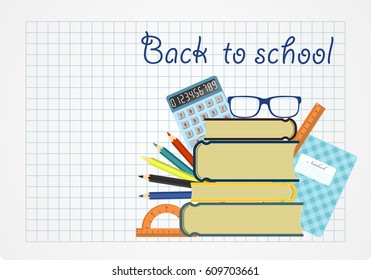 Back to school background. Paper sheet  with school supplies. Vector illustration.