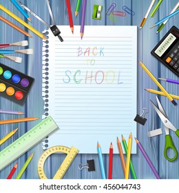 Back to school background with supplies tool, a sheet of notebook and space for text. Layered vector illustration on blue wooden background.